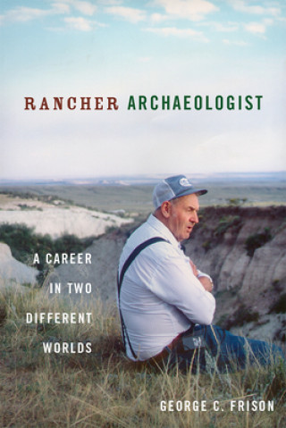 Knjiga Rancher Archaeologist George Frison