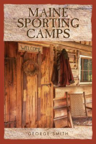 Книга Maine Sporting Camps George Smith