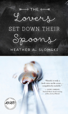 Knjiga Lovers Set Down Their Spoons Heather A. Slomski