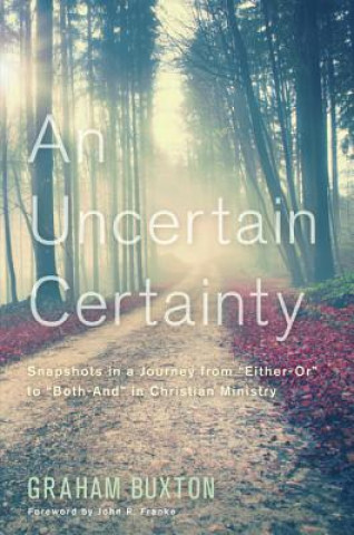 Kniha Uncertain Certainty Graham Buxton