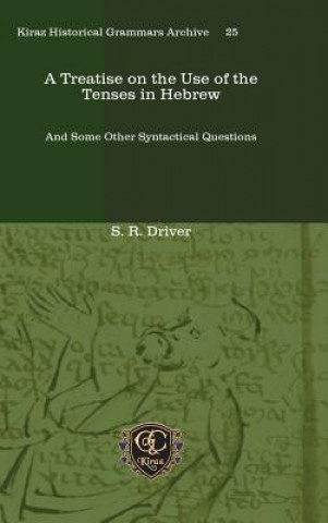 Kniha Treatise on the Use of the Tenses in Hebrew S. R. DRIVER