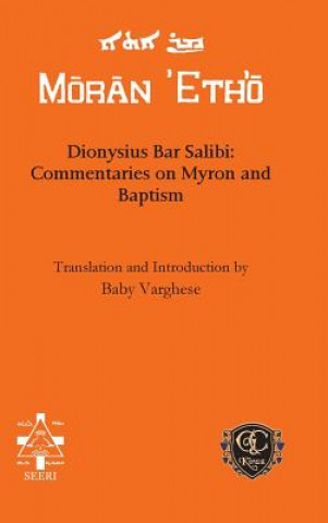 Carte Dionysius Bar Salibi: Commentaries on Myron and Baptism Baby Varghese