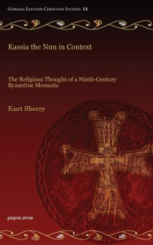 Kniha Kassia the Nun in Context Kurt Sherry