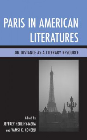 Książka Paris in American Literatures Jeffrey Herlihy-Mera