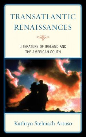 Könyv Transatlantic Renaissances Kathryn Stelmach Artuso