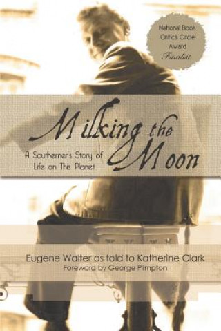 Книга Milking the Moon Eugene Walter