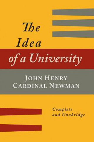 Carte Idea of a University Defined and Illustrated John Henry Newman