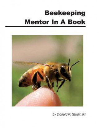 Kniha Beekeeping Mentor in a Book Donald P. Studinski