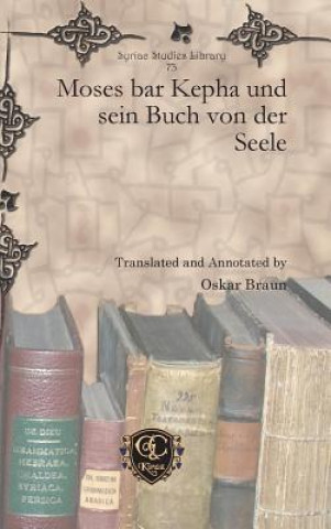 Книга Moses bar Kepha und sein Buch von der Seele Oskar Braun