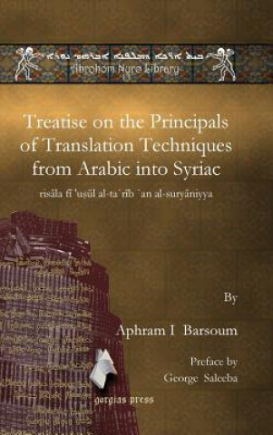 Kniha Treatise on the Principals of Translation Techniques from Arabic into Syriac APHRAM I BARSOUM