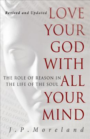 Libro Love Your God With All Your Mind Moreland