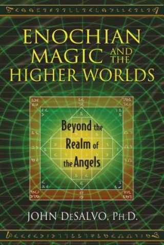 Kniha Enochian Magic and the Higher Worlds John DeSalvo