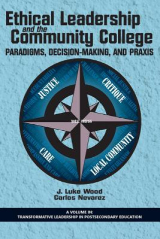 Kniha Ethical Leadership and the Community College J. Luke Wood