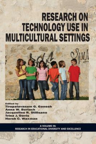 Knjiga Research on Technology Use in Multicultural Settings Tirupalavanam G. Ganesh