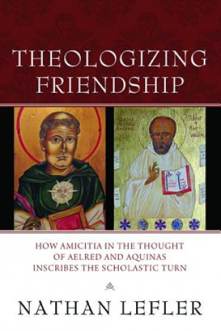 Knjiga Theologizing Friendship Nathan Lefler