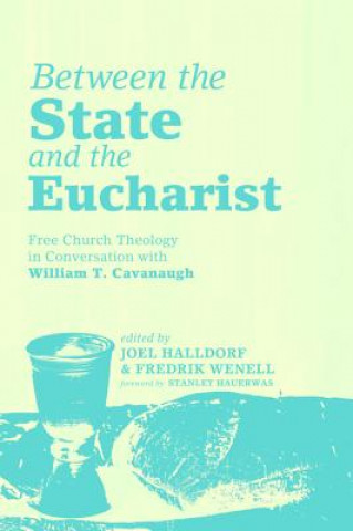 Kniha Between the State and the Eucharist Joel Halldorf