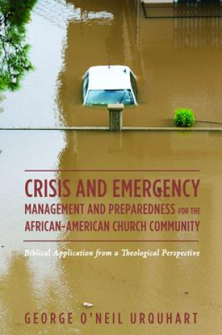 Carte Crisis and Emergency Management and Preparedness for the African-American Church Community George O'Neil Urquhart