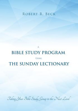 Libro Bible Study Program Using the Sunday Lectionary Robert R Beck