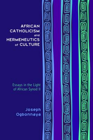 Carte African Catholicism and Hermeneutics of Culture Joseph Ogbonnaya