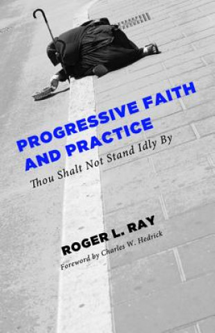 Kniha Progressive Faith and Practice Roger L Ray