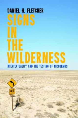 Carte Signs in the Wilderness Daniel H Fletcher