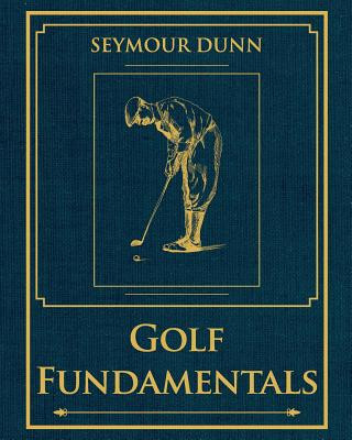 Könyv Golf Fundamentals Seymour Dunn