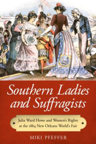 Kniha Southern Ladies and Suffragists Miki Pfeffer