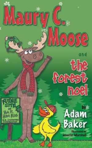 Kniha Maury C. Moose And The Forest Noel Adam Baker
