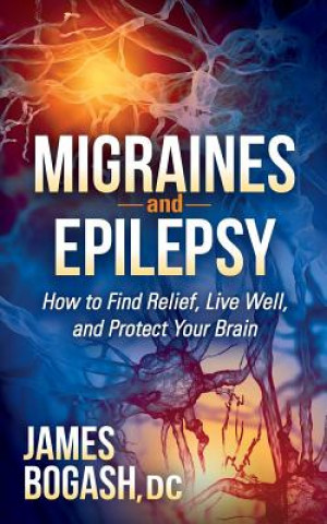 Книга Migraines and Epilepsy James Bogash