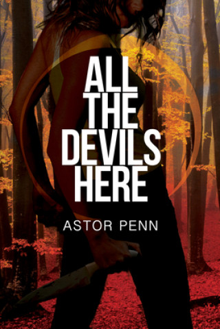 Knjiga All the Devils Here Astor Penn
