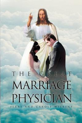 Kniha Great Marriage Physician JERRY WILKINS