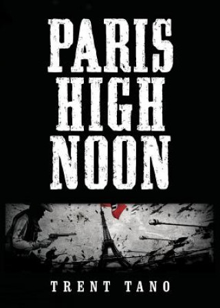 Kniha Paris High Noon TRENT EDWARD TANO