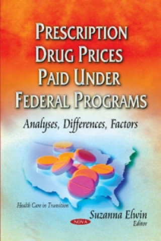 Kniha Prescription Drug Prices Paid Under Federal Programs 