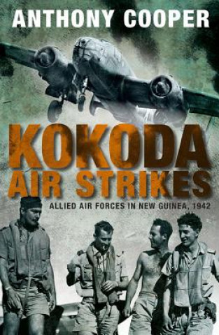 Książka Kokoda Air Strikes Anthony Cooper