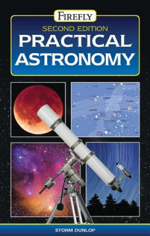 Knjiga FIREFLY PRACTICAL ASTRONOMY 3ED Storm Dunlop