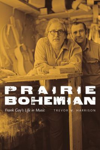 Buch Prairie Bohemian Trevor W. Harrison