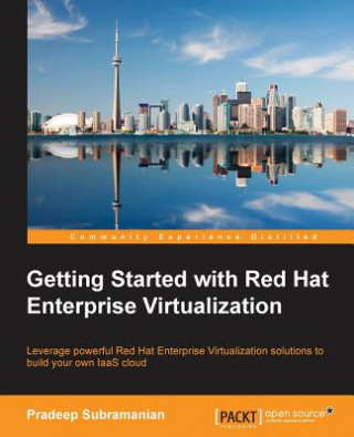Carte Getting Started with Red Hat Enterprise Virtualization Pradeep Subramanian