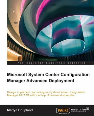 Könyv Microsoft System Center Configuration Manager Advanced Deployment Martyn Coupland