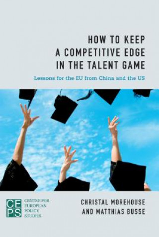 Kniha How to Keep a Competitive Edge in the Talent Game Christal D. Morehouse