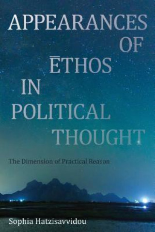 Carte Appearances of Ethos in Political Thought Sophia Hatzisavvidou