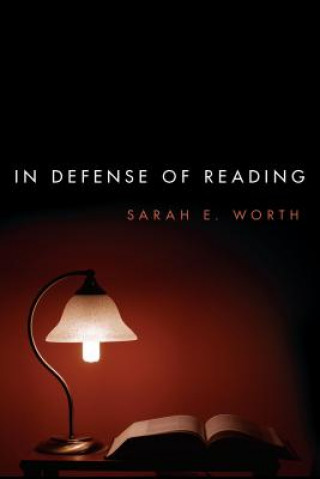 Carte In Defense of Reading Sarah Worth
