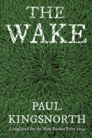 Könyv Wake Paul Kingsnorth