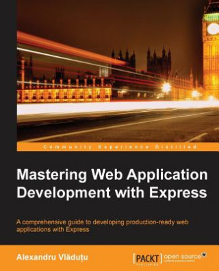 Kniha Mastering Web Application Development with Express Alexandru VL Du U