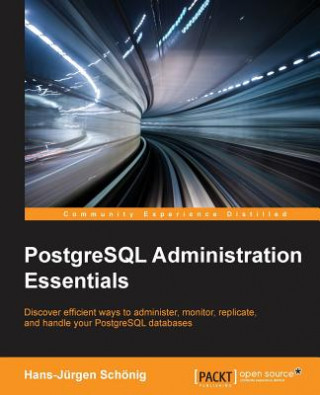 Kniha PostgreSQL Administration Essentials Hans-Jurgen Schonig