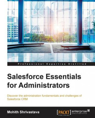 Könyv Salesforce Essentials for Administrators Mohith Shrivastava