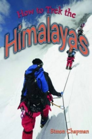 Carte How to Trek the Himalayas Simon Chapman