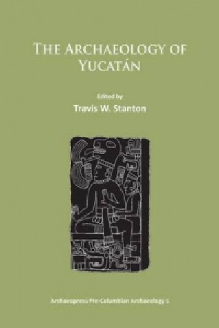 Książka Archaeology of Yucatan: New Directions and Data 