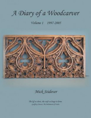Carte Diary of a Woodcarver Mick Stidever