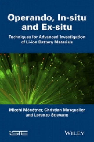 Kniha In Situ and Operando Investigation of Batteries an d Battery Materials: Analytical Techniques Michel Menetrier
