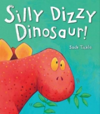 Kniha Silly Dizzy Dinosaur! Jack Tickle